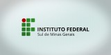 INSTITUTO FEDERAL  Sul de Minas Gerais
